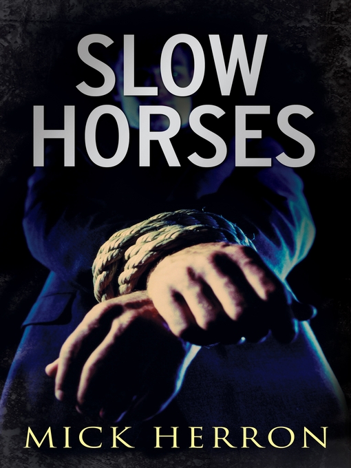 Title details for Slow Horses by Mick Herron - Wait list